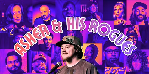 Asher & His Rogues -  A Comedy Show! 1\/8