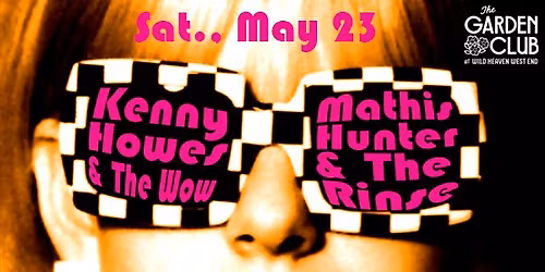 Kenny Howes & The Wow with Mathis Hunter & The Rinse
