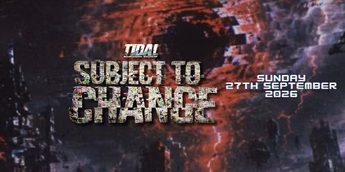 Tidal Wrestling: Subject To Change