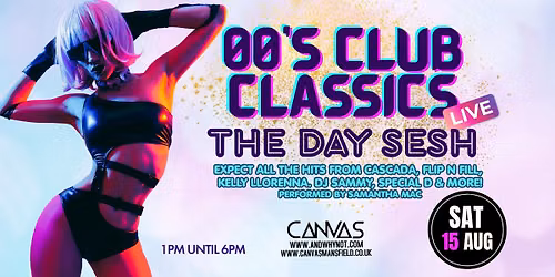 00's CLUB CLASSICS 'LIVE' - THE DAY SESH! \/\/ SATURDAY 15TH AUGUST 
