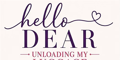 Hello Dear Unloading My Luggage