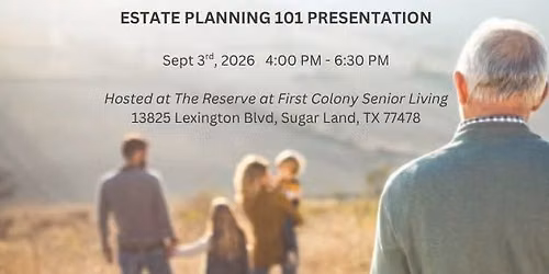 Estate Planning 101 Presentation at The Reserve at First Colony Sugar Land