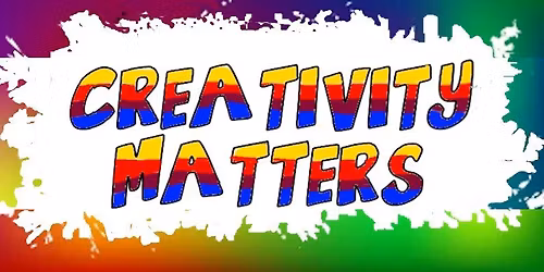 Creativity Matters: communal, co-creative open sharing event