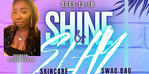Shine & Slay Teen Workshop Event