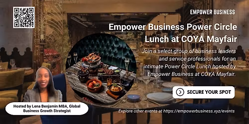 Empower Business Power Circle Lunch at COYA Mayfair