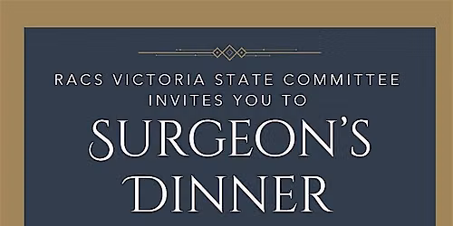 RACS VIC Surgeon's Dinner and G J Royal Lecture