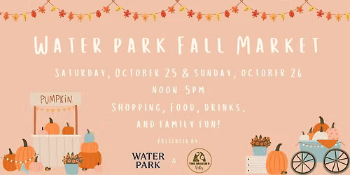 Water Park Fall Market!