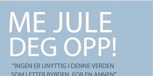 Me jule deg opp