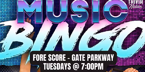 Music Bingo at Fore Score - Gate Parkway - $100 in prizes!!
