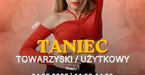 \ud83d\udc83\ud83d\udd7aTANIEC TOWARZYSKI \/ U\u017bYTKOWY \ud83d\udc83 | CRASH COURSE | 24.05 | 11:00-14:00 | MAJA | CASA DE LA DANZA 