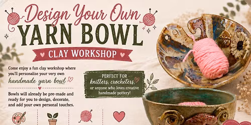 June 13th Design Your Own Yarn Bowl Workshop