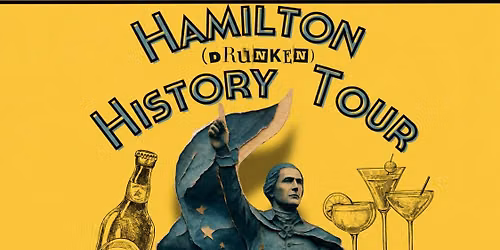 Hamilton (Drunken) History Tour