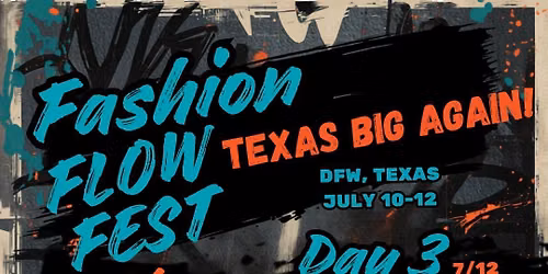 FASHION FLOW FEST: TEXAS BIG AGAIN 