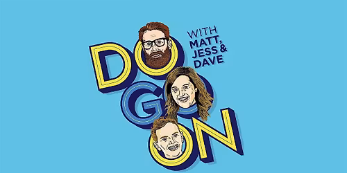 Do Go On | Live Podcast [Encore!]