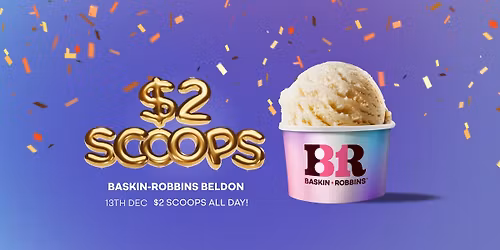 $2 Scoop Festival at Baskin-Robbins Beldon! \ud83c\udf66\ud83c\udf89