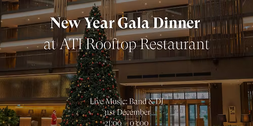 New Year Gala Dinner at ATI Rooftop Restaurant