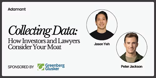 Collecting Data: How Investors and Lawyers Consider Your Moat