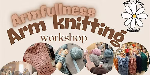 JUMBO ARM KNITTING | Armfullness with High Vibes Crochet