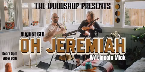 Oh Jeremiah Live at The Woodshop
