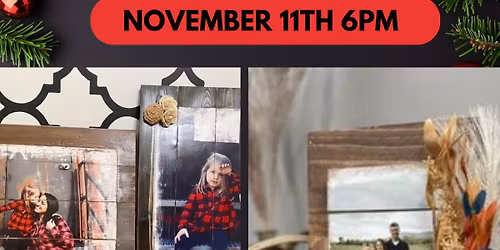 Tuesday November 11th- Photo Pallet Workshop 6pm