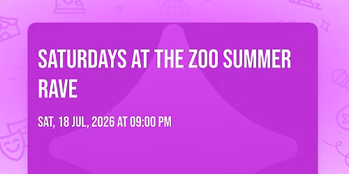 Saturdays at The Zoo\ud83e\udd93 SUMMER RAVE\u2600\ufe0f