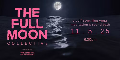 The Full Moon Collective: Self Soothing Yoga, Meditation & Sound Bath