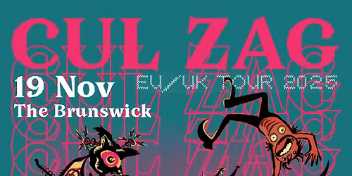 CUL ZAG (electro-punk) + Tellums (Pastel Pop)  - The Brunswick