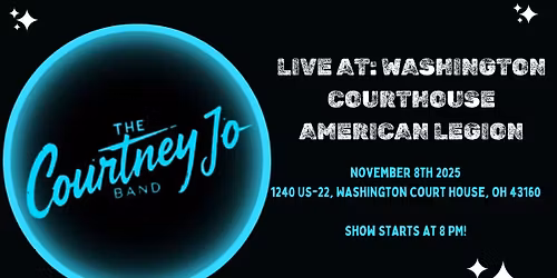 The Courtney Jo Band LIVE at The Washington Courthouse American Legion