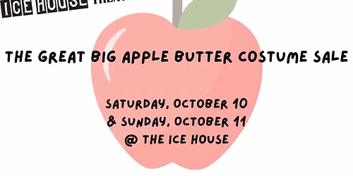 The Ice House Theater Project's Great Big Apple Butter Costume Sale!