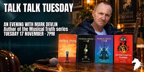 Talk Talk Tuesday: An Evening with Mark Devlin \u2014 Musical Truth