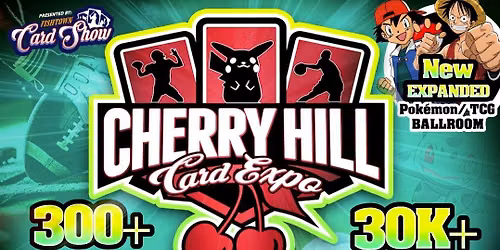 Cherry Hill Card Expo - July 11 - 12 \ud83c\udf52 