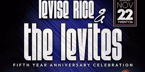 Levise Rice and the Levites - 5th Anniversary Celebration