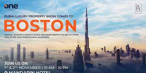 Dubai Luxury Property Show | Mandarin Hotel | Boston