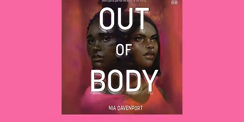 In the Margins New Book Kickoff!  Out of Body by Nia Davenport