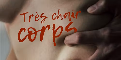 Festival S\u00e9rie Z : Tr\u00e8s Chair Corps