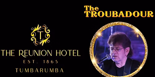 The Troubadour at The Reunion Hotel Tumbarumba.