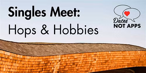 Singles Meet: Hops & Hobbies