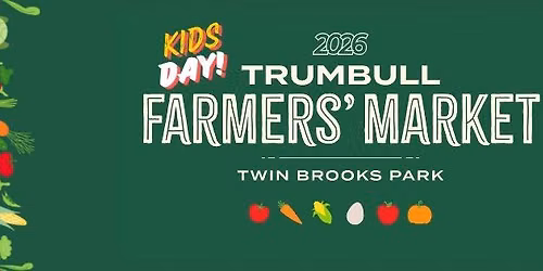 Trumbull Farmers' Market: Kids Day!