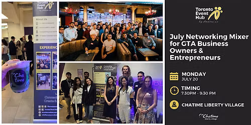 July Networking Mixer for GTA Business Owners & Entrepreneurs