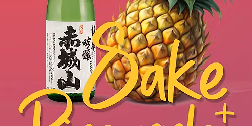 \u201cYeah Baby! Sake, Pineapple & Paint\u201d