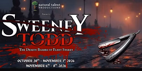 Sweeney Todd: The Demon Barber of Fleet Street | Natural Talent Productions