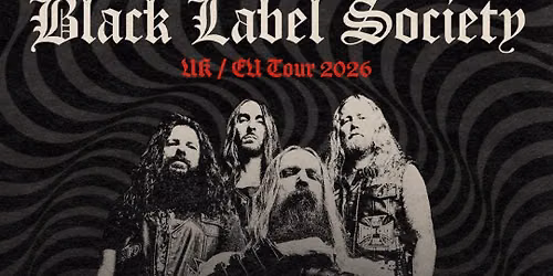 BLACK LABEL SOCIETY \u2022 Berlin \u2022 Huxleys Neue Welt (SOLD OUT!)