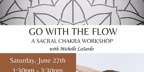 Go With the Flow: A Sacral Chakra Workshop