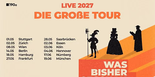Was bisher geschah - Die gro\u00dfe Tour 2027 | Batschkapp | 27.05.27