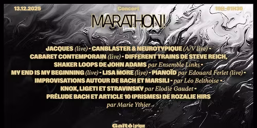 Marathon! x La Ga\u00eet\u00e9 Lyrique : Jacques (live), Canblaster & Neurotypique, Cabaret Contemporain ...