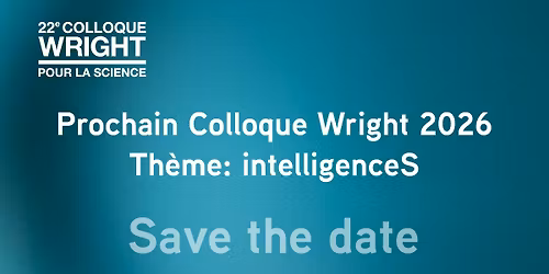 22e Colloque Wright 2026 - Th\u00e8me: intelligenceS