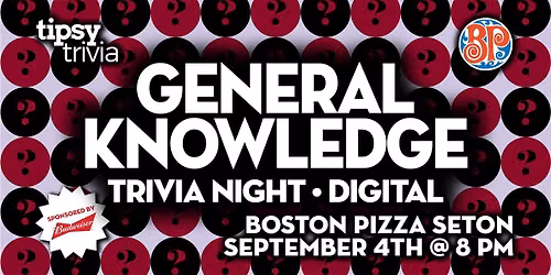 Calgary: Boston Pizza Seton - General Knowledge Trivia Night - Sep 4, 8pm