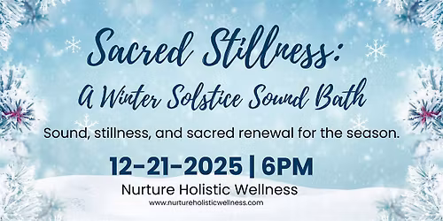 Sacred Stillness: A Winter Solstice Sound Bath