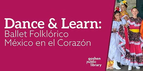 Dance & Learn: Ballet Folkl\u00f3rico M\u00e9xico en el Coraz\u00f3n