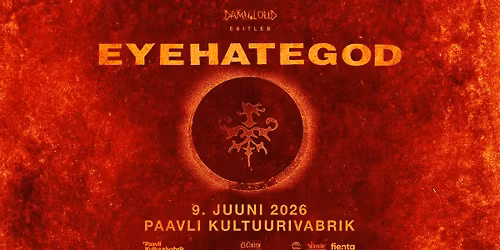 EYEHATEGOD (US) \u2022 09.06.2026 \u2022 Paavli Kultuurivabrik